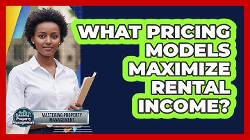 What Pricing Models Maximize Rental Income?