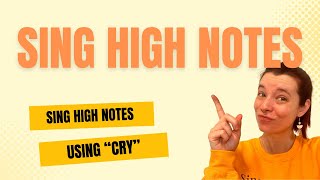 Sing High Notes Using “Cry”