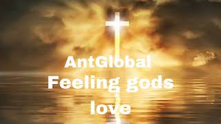 Feeling Gods Love - Antglobal
