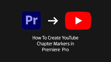 Quickly Create YouTube Chapters from Premiere Pro