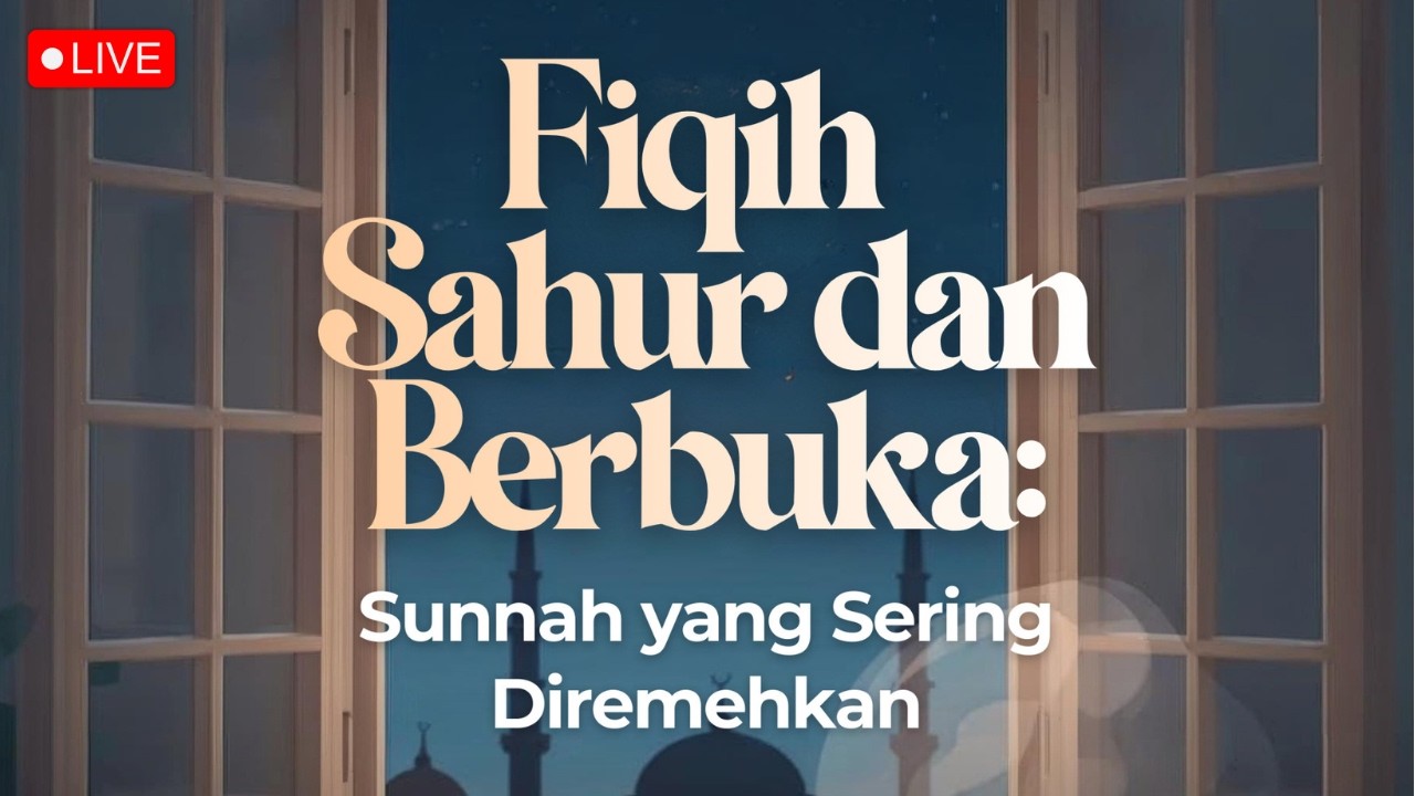 🔴[ LIVE ] Fiqih Sahur dan Berbuka (Sunnah Yang Sering Diremehkan) | Ustadz Muhammad Syahri حفظه الله