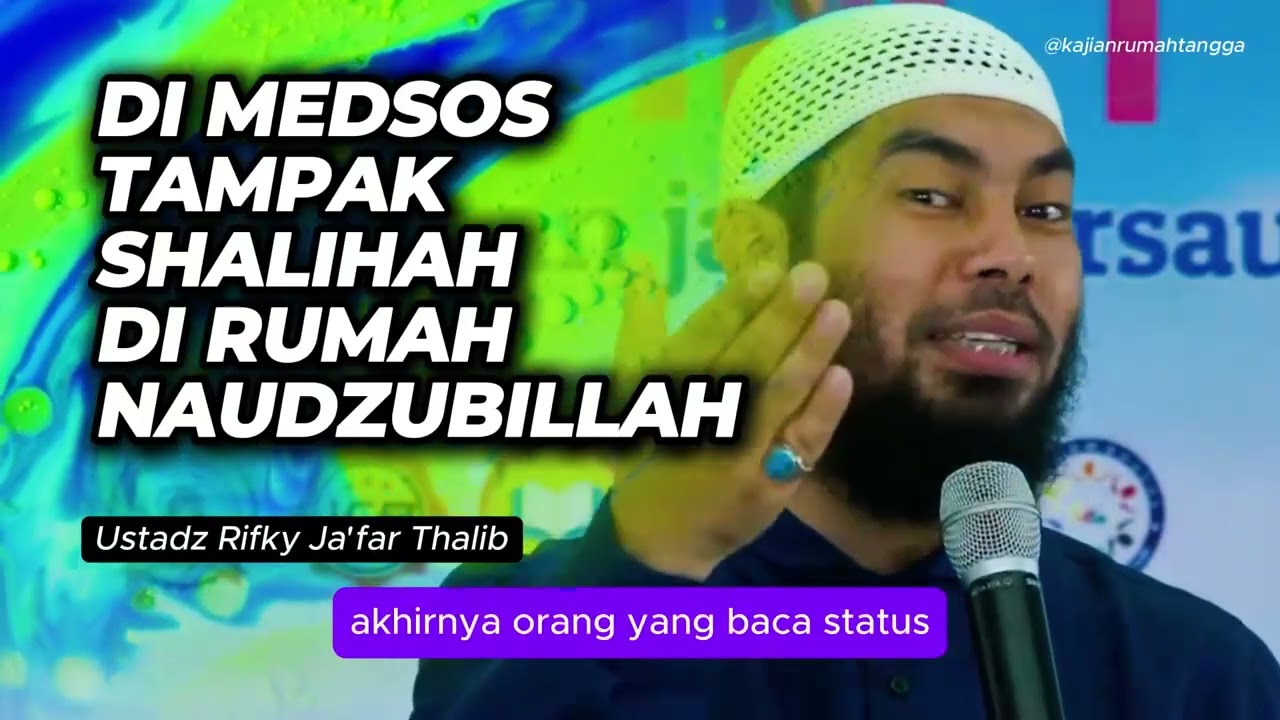 Di Medsos Tampak Shalihah, Di Rumah Naudzubillah ! Ustadz Rifky Ja'far Thalib #rumahtangga