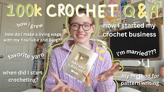 100k Crochet Q&A | how I make money w/ FREE patterns, how I started and grew my business + MORE! 🧶✨