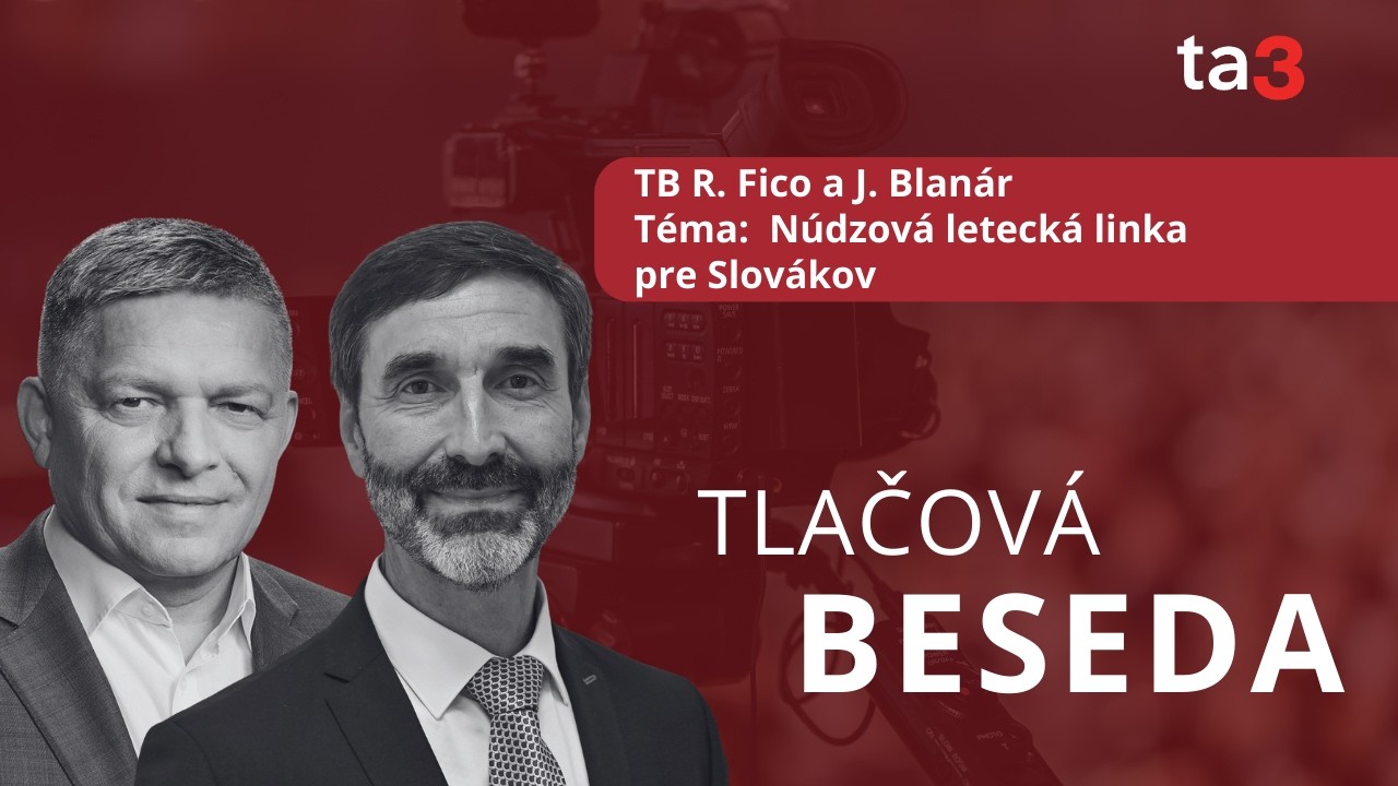 TB R. Fico a J. Blanár: Núdzová letecká linka pre Slovákov
