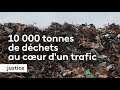 10 000 tonnes de dchets au coeur dun trafic