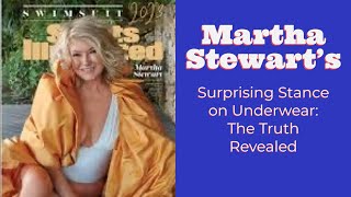 Martha Stewart s Candid Revelation Why No Underwear and Her Preferred Attire Revealed Page Six