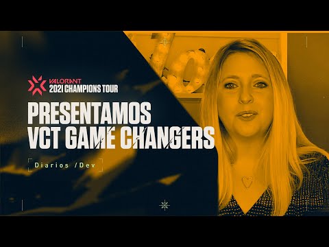 VCT Game Changers // Nuevas competencias de esports | VCT 2021 | Esports | Diarios /Dev | VALORANT