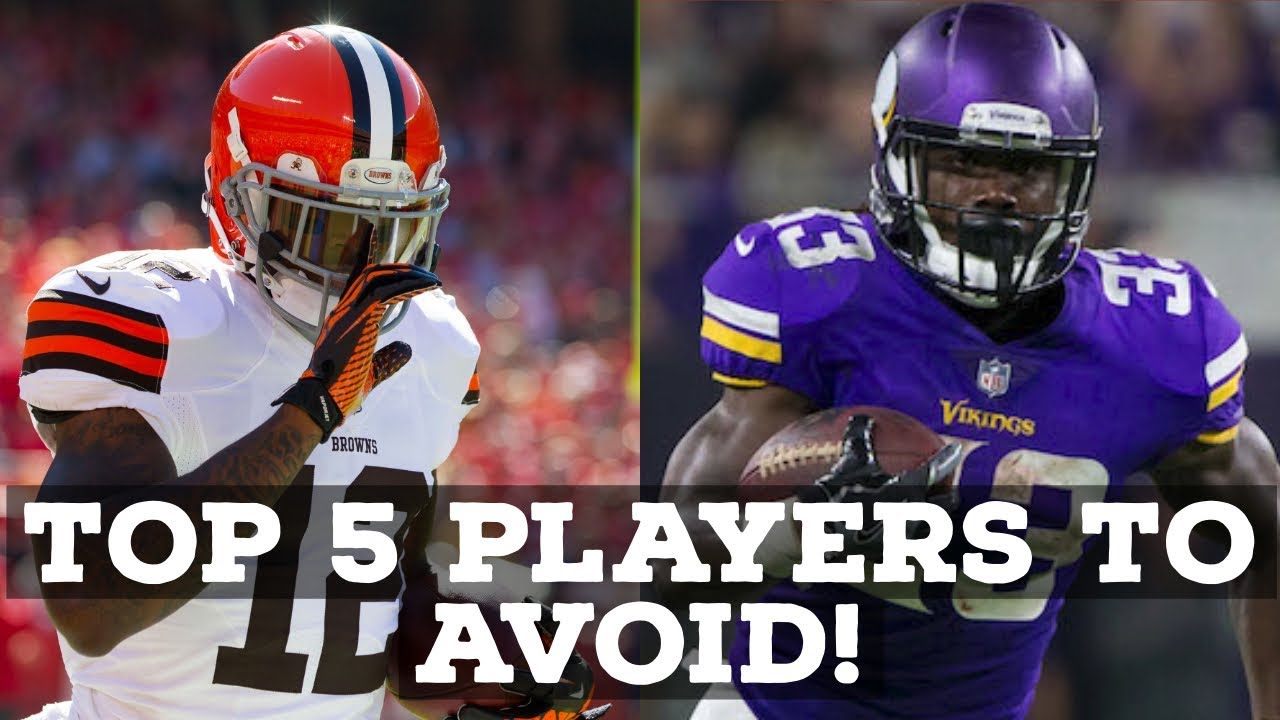 2018 FANTASY FOOTBALL: TOP 5 PLAYERS TO AVOID!