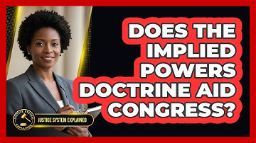 Does the Implied Powers Doctrine Aid Congress?