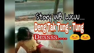 Download lagu Story Wa Lucu // Deng Tak Tung Tung Dess.. 😆 mp3