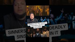 SINNERS HAD THE 7 DEADLY SINS INVOLVED IN IT EXPLAINED