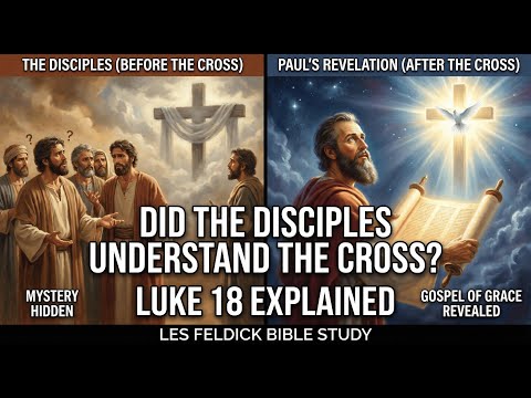 Did the Disciples Understand the Cross? Luke 18 Explained
