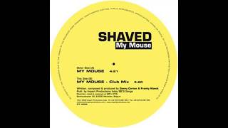 Shaved - My Mouse (Club Mix)