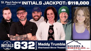The 632nd Initials Game  feat. Maddy Trumble