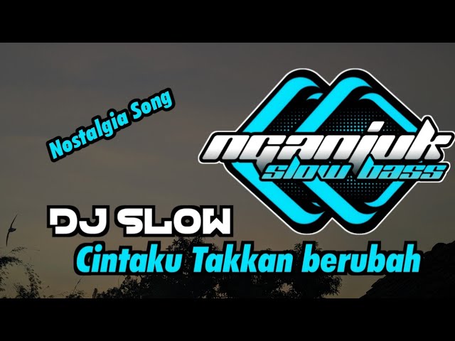 DJ SLOW • CINTAKU TAKKAN BERUBAH • NOSTALGIA SONG class=