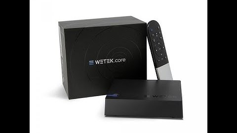 Review: WETEK CORE