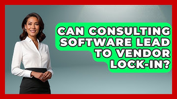 Can Consulting Software Lead To Vendor Lock-in? - Consulting Career Hub