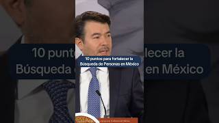 10 Points to Strengthen the Search for Missing Persons in Mexico | P18 ⏰