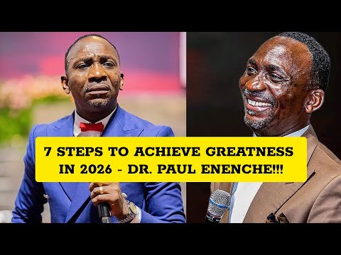 STEPS TO ACHIEVE GREATNESS IN YEAR 2026 BY DR PAUL ENENCHE 
