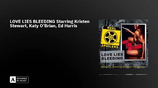 LOVE LIES BLEEDING Starring Kristen Stewart, Katy O'Brian, Ed Harris