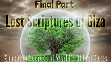 Final III of Lost Scriptures of Giza Audiobook: Enochian Secrets of World