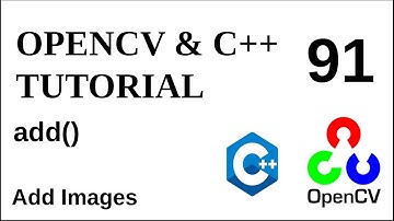 OPENCV & C++ TUTORIALS  - 91 | add() | Add Images with OpenCV