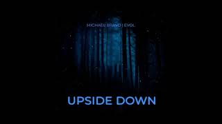 Michael Bravo & Evol - Upside Down (Audio)