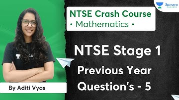 NTSE Stage 1 | Previous Year Questions - 5 | NTSE Crash Course | JEE Math Rankers | Aditi Vyas