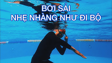 HƯỚNG DẪN BƠI SẢI NHẸ NHÀNG NHƯ ĐI BỘ | INSTRUCTIONS FOR SWIMMING GENTLY LIKE WALKING
