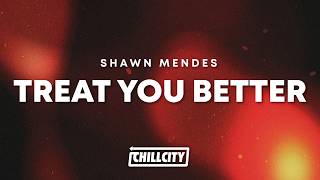 Shawn Mendes - Treat You Better (Lyrics)