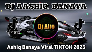 DJ AASHIQ BANAYA REMIX | DJ INDIA VIRAL TIKTOK TERBARU 2023 FULL BASS