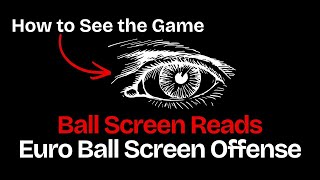 Euro Ball Screen Offense | How to Read the Ball Screen