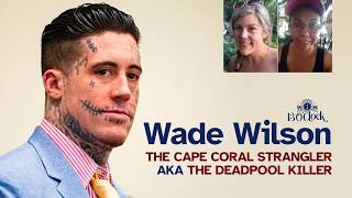 Episode 516: Wade Wilson - The Cape Coral Strangler (aka The Deadpool Killer)