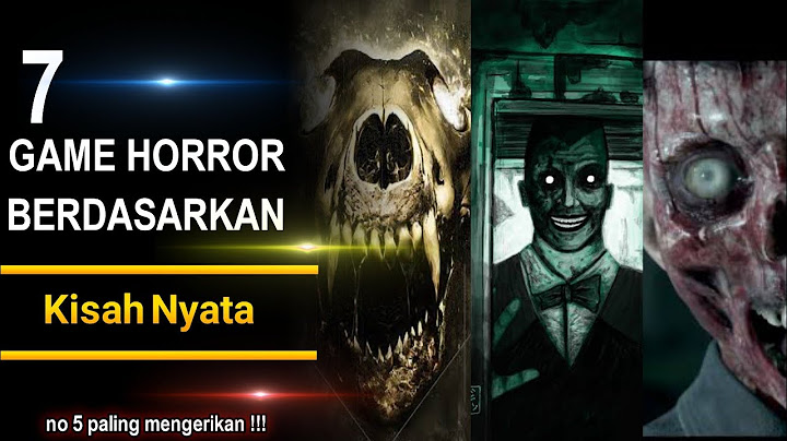 7 Game Horror Berdasarkan Kisah Nyata