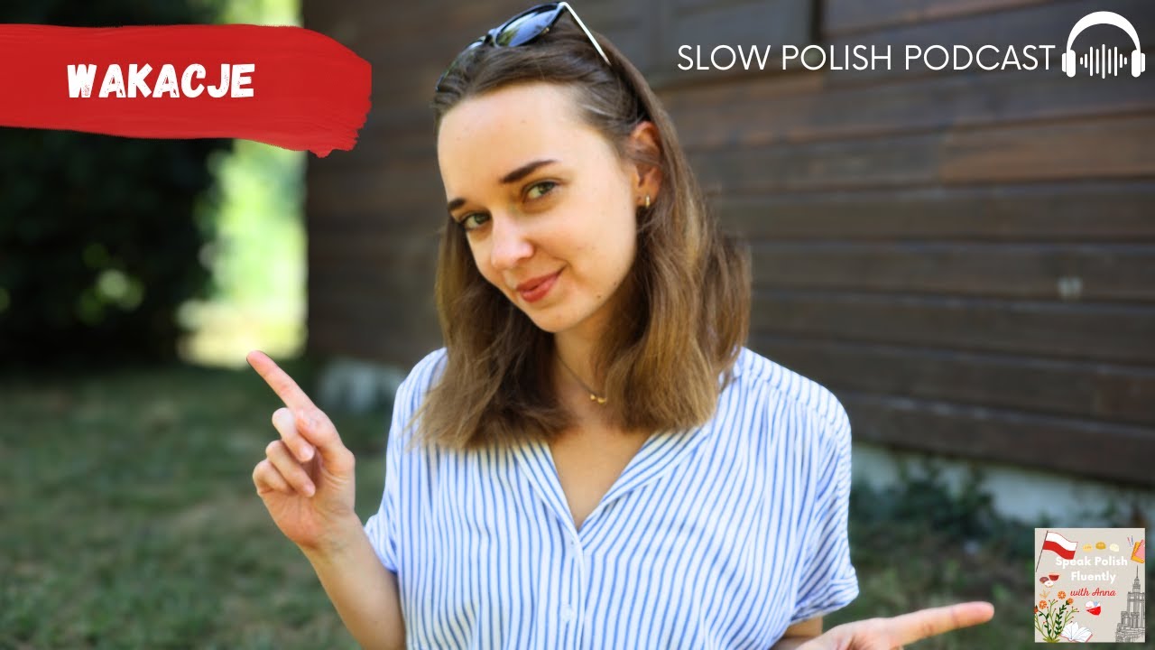 Slow Polish Podcast: Wakacje (Summer Holidays) ☀️