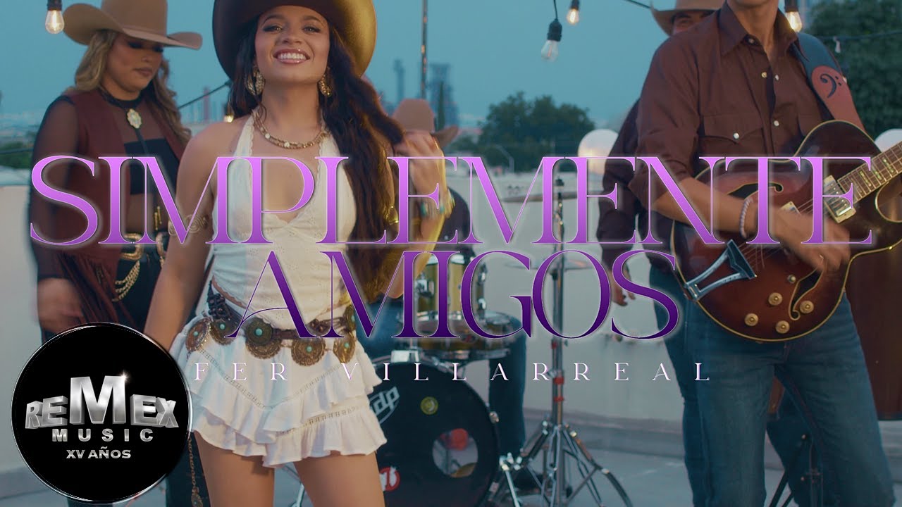 Fer Villarreal - Simplemente Amigos (Video Oficial)