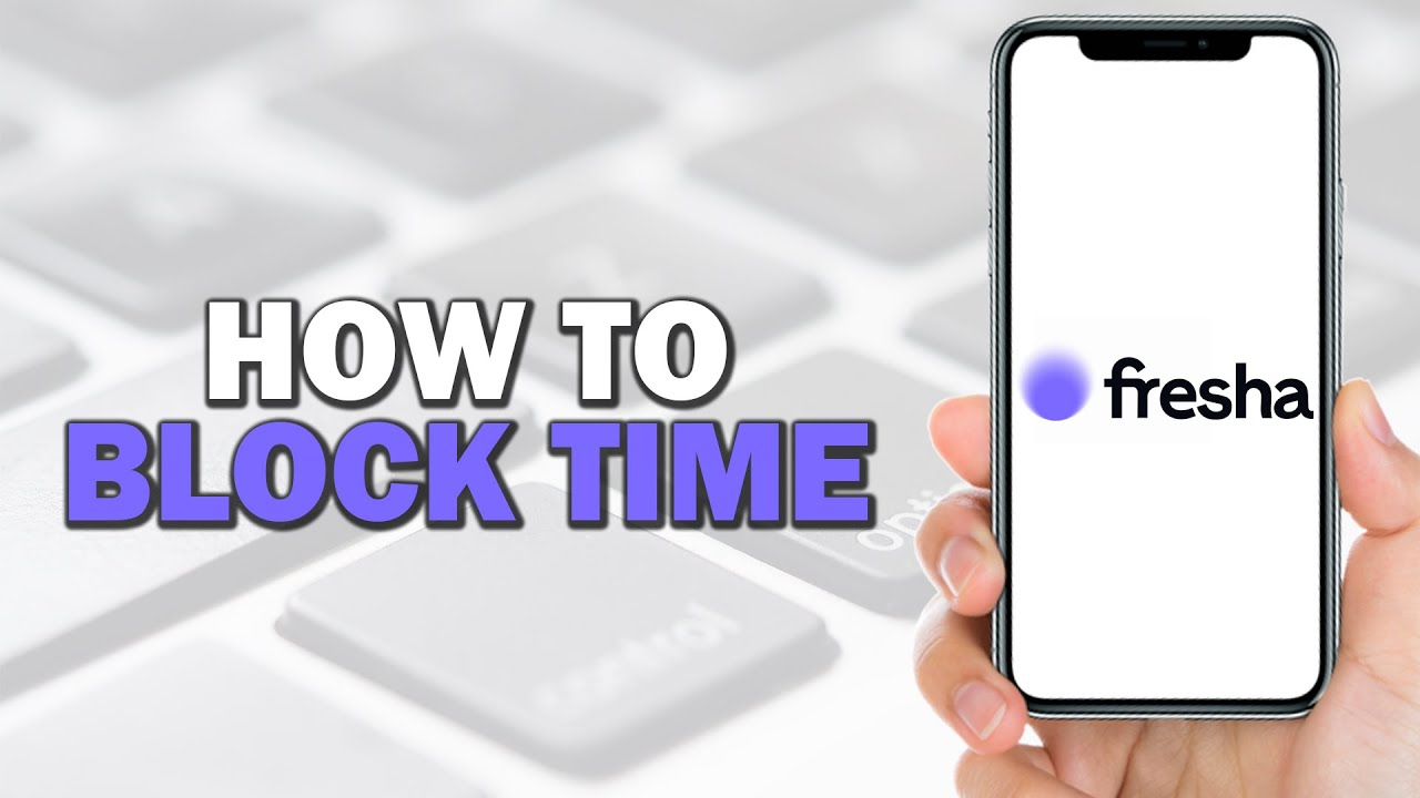 How To Block Time On Fresha App (Easiest Way)​​​​​​​