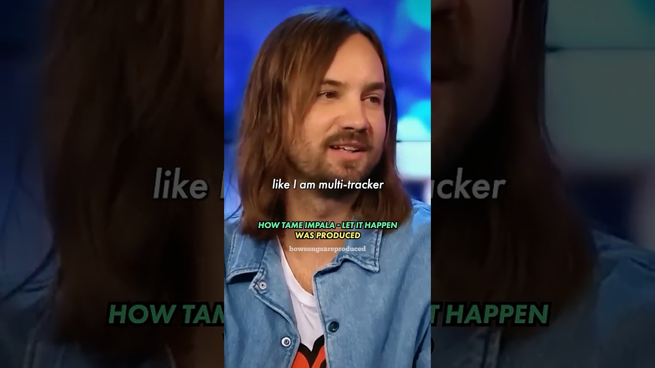 HOW TAME IMPALA - LET IT HAPPEN WAS PRODUCED