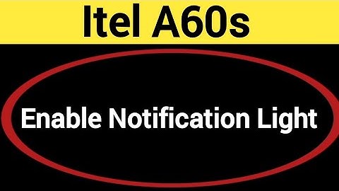How to enable notification light, itel A60s me notification light enable kaise karen, lighting