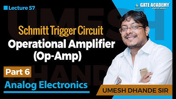 Operational Amplifier (Op-Amp) | Part 6 | Schmitt Trigger Circuit | Analog Electronics
