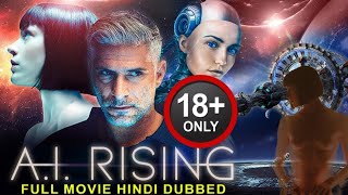 (18+) AI Rising 2018 Full movie in hindi dubbed || Hollywood 18+  movies hindi dubbed#hollywoodmovie
