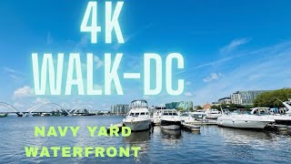 DC Navy Yard Waterfront Walk in 4K: From Nationals Park to Navy Museum