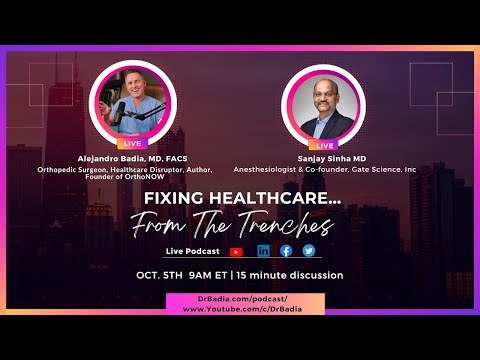 E21 Dr. Sinha On Fixing Healthcare...From The Trenches With Dr. Badia