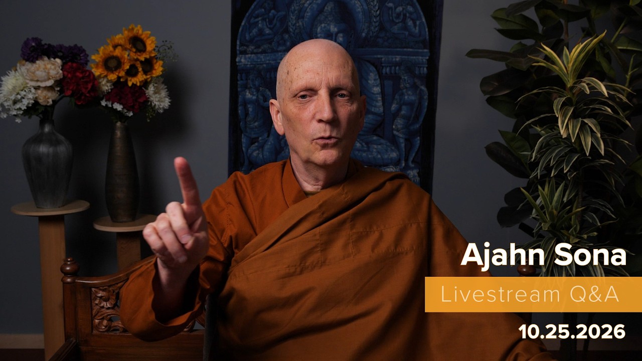 Live from Birken: Dhamma Q&A with Ajahn Sona (10.25.2026)