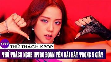 Thử Thách Nghe Intro Đoán Tên Bài Hát Trong 5 Giây | #1 | Kpop Beta