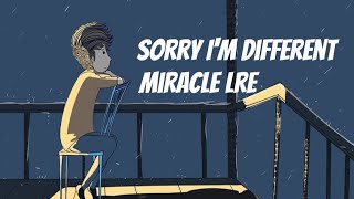 Sorry I'm different by Miracle lre (video lyrics)