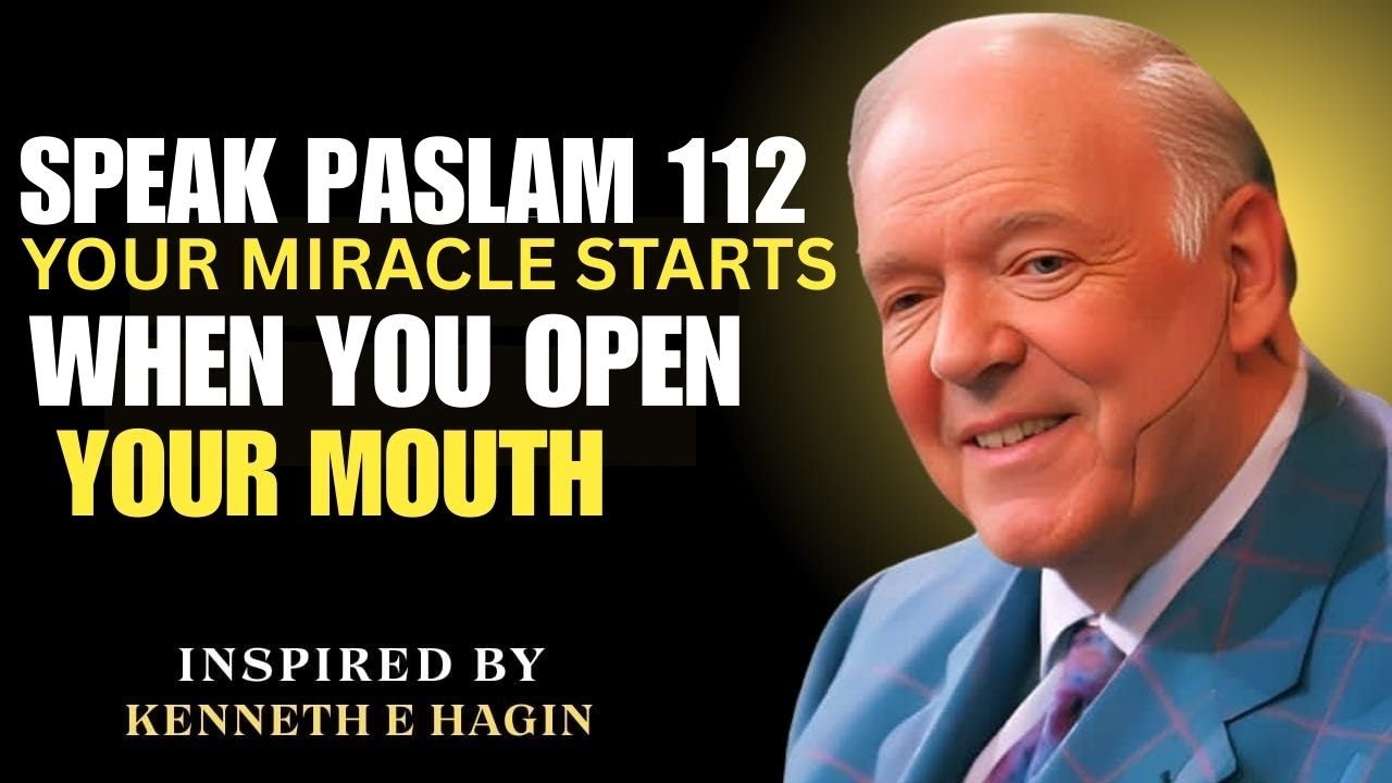 Speak Psalm 112 — Your Miracle Starts When You Open Your Mouth | Kenneth E Hagin Powerful Sermon
