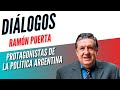 Diálogos Podcast 75 - RAMÓN PUERTA - PROTAGONISTAS DE LA POLÍTICA ARGENTINA