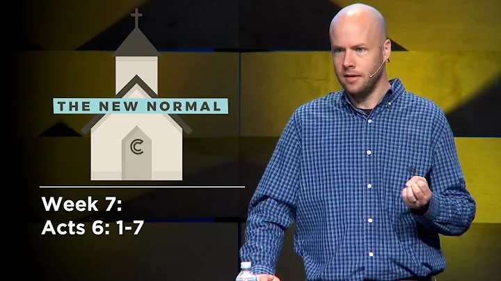 The New Normal, Week 7: Acts 6: 1-7 // Chad Wisler