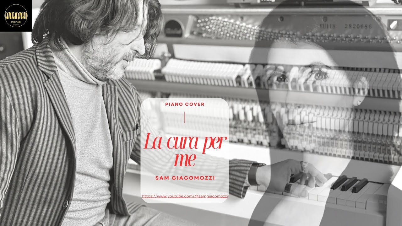 La cura per me - Giorgia  - Piano Cover by Sam Giacomozzi